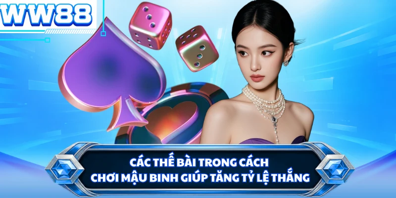 Các thế bài trong cách chơi mậu binh giúp tăng tỷ lệ thắng