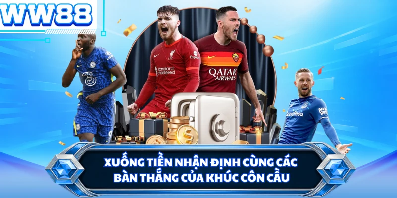 Xuống tiền nhận định cùng các bàn thắng của khúc côn cầu